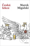 Kniha: Česká lekce (Marek Migalski). Dokořán, 2026 Kniha: Česká lekce (Marek Migalski). Dokořán, 2026