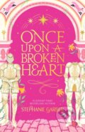 Kniha: Once Upon a Broken Heart (Stephanie Garber). Orion, 2026 Kniha: Once Upon a Broken Heart (Stephanie Garber). Orion, 2026