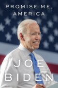 Kniha: Promise Me, America (Joe Biden). John Murray, 2026 Kniha: Promise Me, America (Joe Biden). John Murray, 2026