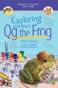 Kniha: Exploring According to Og the Frog (Betty G. Birney). Puffin Books, 2020 Kniha: Exploring According to Og the Frog (Betty G. Birney). Puffin Books, 2020