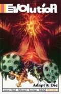 Kniha: Evolution Volume 2: Adapt & Die (Christopher Sebela, Joseph Keatinge a James Asmus). Image Comics, 2018 Kniha: Evolution Volume 2: Adapt & Die (Christopher Sebela, Joseph Keatinge a James Asmus). Image Comics, 2018