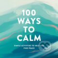 Kniha: 100 Ways to Calm (Adams Media). Adams Media, 2021 Kniha: 100 Ways to Calm (Adams Media). Adams Media, 2021
