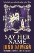 Kniha: Say Her Name (Juno Dawson). Hot Key, 2026 Kniha: Say Her Name (Juno Dawson). Hot Key, 2026