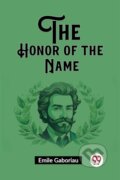 Kniha: The Honor of the Name (Emile Gaboriau). , 2024 Kniha: The Honor of the Name (Emile Gaboriau). , 2024