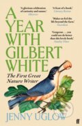 Kniha: A Year with Gilbert White (Jenny Uglow). Faber and Faber, 2026 Kniha: A Year with Gilbert White (Jenny Uglow). Faber and Faber, 2026