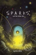 Kniha: Sparks and the Fallen Star (Lyndon White a Simon Birks). , 2022 Kniha: Sparks and the Fallen Star (Lyndon White a Simon Birks). , 2022