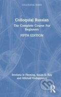 Kniha: Colloquial Russian (Mikhail Vodopyanov, Svetlana le Fleming a Susan E. Kay). Routledge, 2023 Kniha: Colloquial Russian (Mikhail Vodopyanov, Svetlana le Fleming a Susan E. Kay). Routledge, 2023