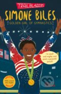 Kniha: Trailblazers: Simone Biles (Sally J. Morgan). Little Tiger, 2024 Kniha: Trailblazers: Simone Biles (Sally J. Morgan). Little Tiger, 2024