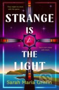 Kniha: Strange is the Light (Sarah Maria Griffin). Titan Books, 2026 Kniha: Strange is the Light (Sarah Maria Griffin). Titan Books, 2026