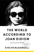 Kniha: The World According to Joan Didion (Evelyn McDonnell). Fourth Estate, 2026 Kniha: The World According to Joan Didion (Evelyn McDonnell). Fourth Estate, 2026