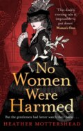 Kniha: No Women Were Harmed (Heather Mottershead). Sphere, 2026 Kniha: No Women Were Harmed (Heather Mottershead). Sphere, 2026