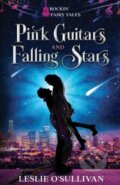 Kniha: Pink Guitars & Falling Stars (Leslie O'Sullivan). City Owl Press, 2022 Kniha: Pink Guitars & Falling Stars (Leslie O'Sullivan). City Owl Press, 2022