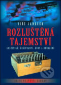 Kniha: Rozluštěná tajemství (Jiří Janeček). XYZ, 2008 Kniha: Rozluštěná tajemství (Jiří Janeček). XYZ, 2008