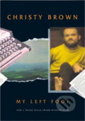 Kniha: My Left Foot (Christy Brown). , 1990 Kniha: My Left Foot (Christy Brown). , 1990