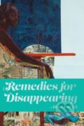 Kniha: Remedies for Disappearing (Alexa Patrick). Haymarket Books, 2023 Kniha: Remedies for Disappearing (Alexa Patrick). Haymarket Books, 2023