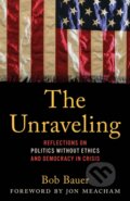 Kniha: The Unraveling (Bob Bauer). Rowman & Littlefield, 2024 Kniha: The Unraveling (Bob Bauer). Rowman & Littlefield, 2024