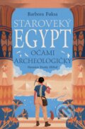 Kniha: Staroveký Egypt očami archeologičky (Barbora Fuksa). mamaš, 2026 Kniha: Staroveký Egypt očami archeologičky (Barbora Fuksa). mamaš, 2026