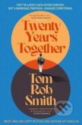 Kniha: Twenty Years Together (Tom Rob Smith). Simon & Schuster, 2027 Kniha: Twenty Years Together (Tom Rob Smith). Simon & Schuster, 2027
