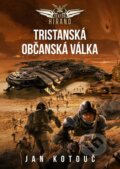 Kniha: Tristanská občanská válka (Jan Kotouč). Brokilon, 2026 Kniha: Tristanská občanská válka (Jan Kotouč). Brokilon, 2026