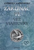 Kniha: Zaklínač VI: Věž vlaštovky (Andrzej Sapkowski). Leonardo, 2026 Kniha: Zaklínač VI: Věž vlaštovky (Andrzej Sapkowski). Leonardo, 2026