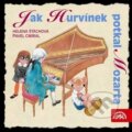 Audiokniha: JAK HURVINEK POTKAL MOZARTA (DIVADLO S + H: Helena Štáchová a Pavel Cmíral). Supraphon, 2002 Audiokniha: JAK HURVINEK POTKAL MOZARTA (DIVADLO S + H: Helena Štáchová a Pavel Cmíral). Supraphon, 2002