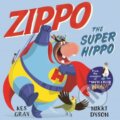 Kniha: Zippo the Super Hippo (Kes Gray). Pan Macmillan, 2020 Kniha: Zippo the Super Hippo (Kes Gray). Pan Macmillan, 2020