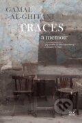 Kniha: Traces (Gamal Al-Ghitani). The American University in Cairo, 2020 Kniha: Traces (Gamal Al-Ghitani). The American University in Cairo, 2020