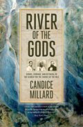 Kniha: River of the Gods (Candice Millard). Swift Press, 2023 Kniha: River of the Gods (Candice Millard). Swift Press, 2023
