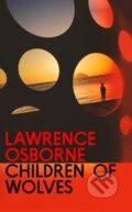 Kniha: Children of Wolves (Lawrence Osborne). Chatto and Windus, 2026 Kniha: Children of Wolves (Lawrence Osborne). Chatto and Windus, 2026