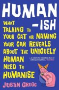 Kniha: Humanish (Justin Gregg). Oneworld Publications, 2026 Kniha: Humanish (Justin Gregg). Oneworld Publications, 2026