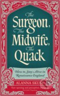 Kniha: The Surgeon, The Midwife, The Quack (Alanna Skuse). Oneworld Publications, 2026 Kniha: The Surgeon, The Midwife, The Quack (Alanna Skuse). Oneworld Publications, 2026
