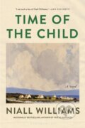 Kniha: Time of the Child (Niall Williams). Bloomsbury, 2026 Kniha: Time of the Child (Niall Williams). Bloomsbury, 2026