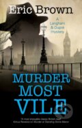 Kniha: Murder Most Vile (Eric Brown). Severn House, 2022 Kniha: Murder Most Vile (Eric Brown). Severn House, 2022
