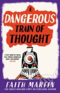 Kniha: A Dangerous Train of Thought (Faith Martin). HQ, 2026 Kniha: A Dangerous Train of Thought (Faith Martin). HQ, 2026