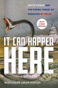 Kniha: It Can Happen Here (Alexander Laban Hinton). New York University Press, 2026 Kniha: It Can Happen Here (Alexander Laban Hinton). New York University Press, 2026