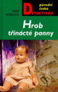 Kniha: Hrob třinácté panny (Naďa Horáková). Moba, 2005 Kniha: Hrob třinácté panny (Naďa Horáková). Moba, 2005