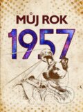 Kniha: Můj rok 1957 (Markéta Nekolová). nastole, 2026 Kniha: Můj rok 1957 (Markéta Nekolová). nastole, 2026