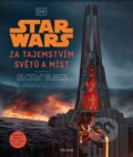 Kniha: Star Wars - Za tajemstvím světů a míst (Jason Fry). Alicanto, 2026 Kniha: Star Wars - Za tajemstvím světů a míst (Jason Fry). Alicanto, 2026