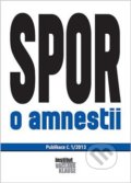 Kniha: Spor o amnestii (CEP). CEP, 2012 Kniha: Spor o amnestii (CEP). CEP, 2012