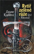 Kniha: Rytíř zelené růže (Zuzana Koubková). Knižní klub, 2003 Kniha: Rytíř zelené růže (Zuzana Koubková). Knižní klub, 2003