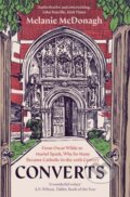 Kniha: Converts (Melanie McDonagh). Yale University Press, 2026 Kniha: Converts (Melanie McDonagh). Yale University Press, 2026