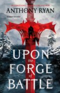 Kniha: Upon the Forge of Battle (Anthony Ryan). Orbit, 2026 Kniha: Upon the Forge of Battle (Anthony Ryan). Orbit, 2026