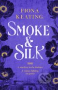 Kniha: Smoke and Silk (Fiona Keating). Mountain Leopard Press, 2025 Kniha: Smoke and Silk (Fiona Keating). Mountain Leopard Press, 2025