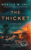 Kniha: The Thicket (Noelle W. Ihli). Pan Books, 2026 Kniha: The Thicket (Noelle W. Ihli). Pan Books, 2026