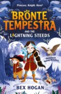 Kniha: Bronte Tempestra and the Lightning Steeds (Bex Hogan). Piccadilly, 2024 Kniha: Bronte Tempestra and the Lightning Steeds (Bex Hogan). Piccadilly, 2024