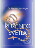 Kniha: Ruženec svetla (Herbert Madinger). , 2002 Kniha: Ruženec svetla (Herbert Madinger). , 2002