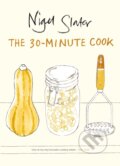 Kniha: The 30-Minute Cook (Nigel Slater). Penguin Books, 2006 Kniha: The 30-Minute Cook (Nigel Slater). Penguin Books, 2006
