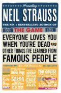 Kniha: Everyone Loves You When You're Dead (Neil Strauss). Canongate Books, 2012 Kniha: Everyone Loves You When You're Dead (Neil Strauss). Canongate Books, 2012
