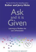 Kniha: Ask and it is Given (Esther Hicks a Jerry Hicks). Hay House, 2004 Kniha: Ask and it is Given (Esther Hicks a Jerry Hicks). Hay House, 2004