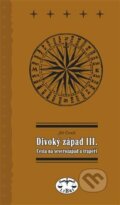 Kniha: Divoký západ III. (Jiří Černík). Libri, 2003 Kniha: Divoký západ III. (Jiří Černík). Libri, 2003